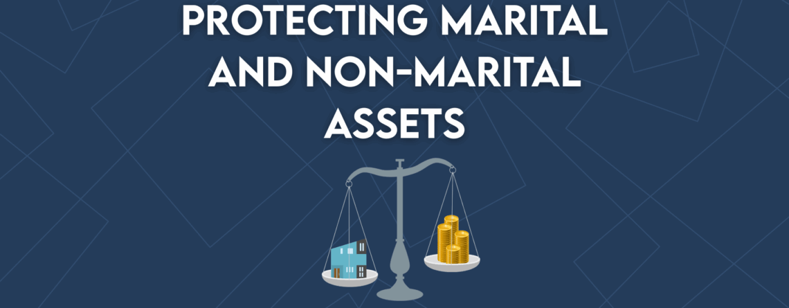How to Protect Your Non-Marital Assets in Illinois